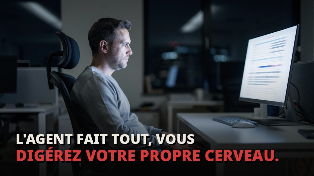 L'agent fera tout à votre place, et c'est exactement le problème